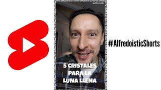 5 PIEDRAS y CRISTALES para los días de LUNA LLENA 🌚 #AlfredoisticShorts