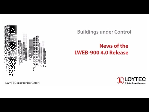 LWEB-900 Firmware 4.0 - Features of the new LWEB-900 Release by LOYTEC (English)