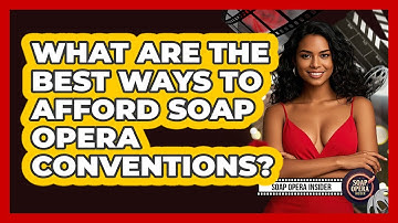 What Are The Best Ways To Afford Soap Opera Conventions? - Soap Opera Insider