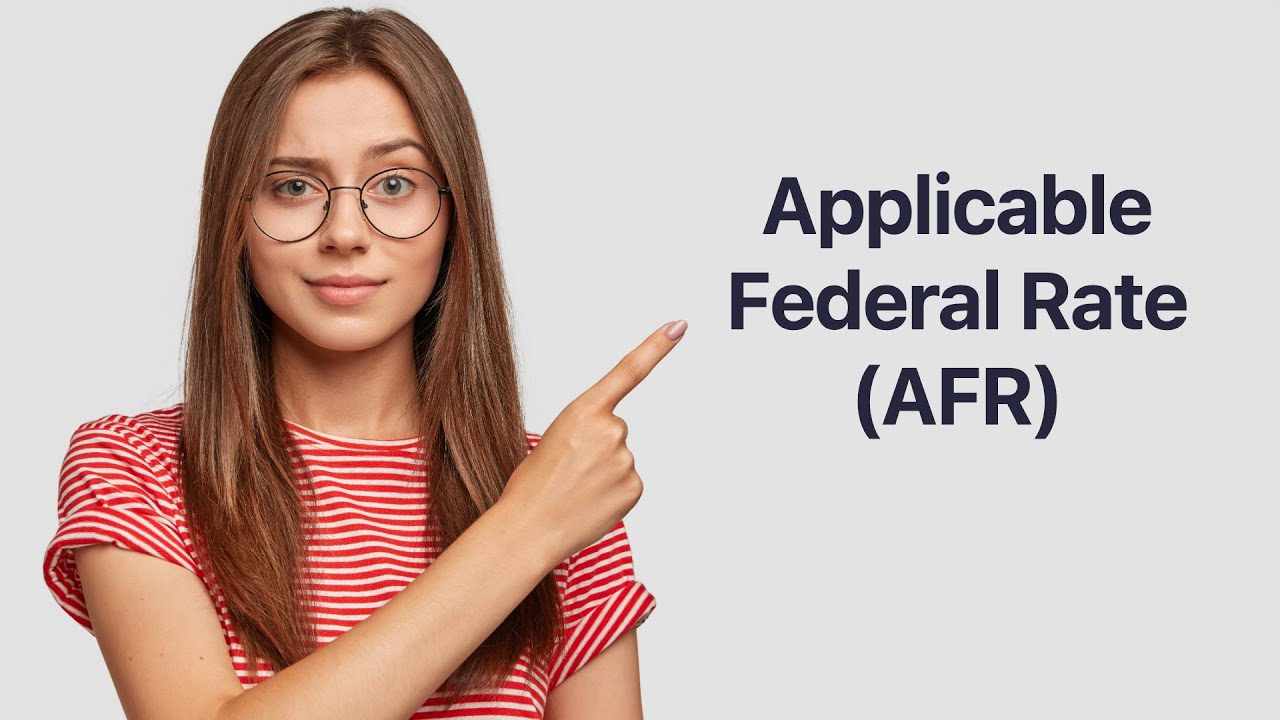 Applicable Federal Rate (AFR) What is it? YouTube