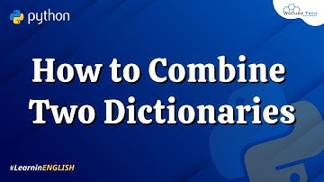 How to Combine Two Dictionaries in Python Program - in English