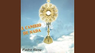 Video thumbnail of "Padre René - Caminar Contigo"