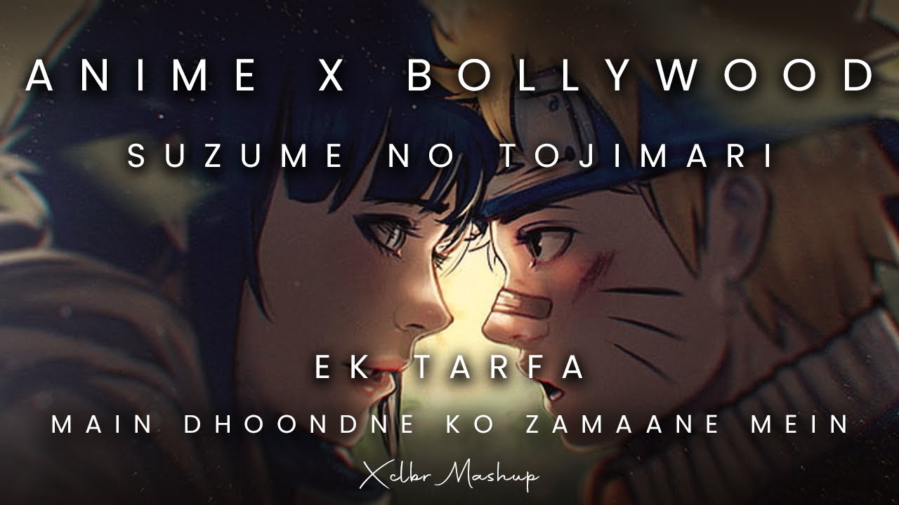 Suzume x Main Dhoondne Ko Zamaane Mein x Ek Tarfa   Mashup  Arijit Singh  Darshan Raval  AMV