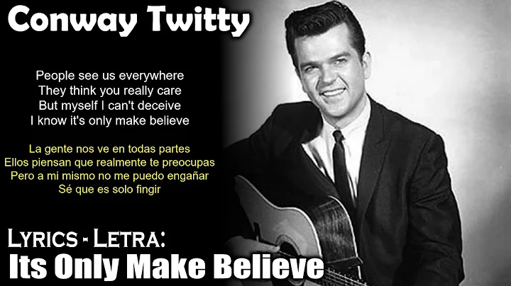 Conway Twitty - Its Only Make Believe (Lyrics Spanish-English) (Español-Inglés)