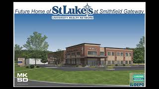 Developing Smithfield Gate (March 2022) St  Luke&#39;s University Network Coming Soon.