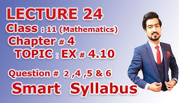 Class 11 CH#4 (Quadratic Equations) Lec;24 EX#4.10 Q# 2 , 4 ,5 & 6 ( SMART SYLLABUS )
