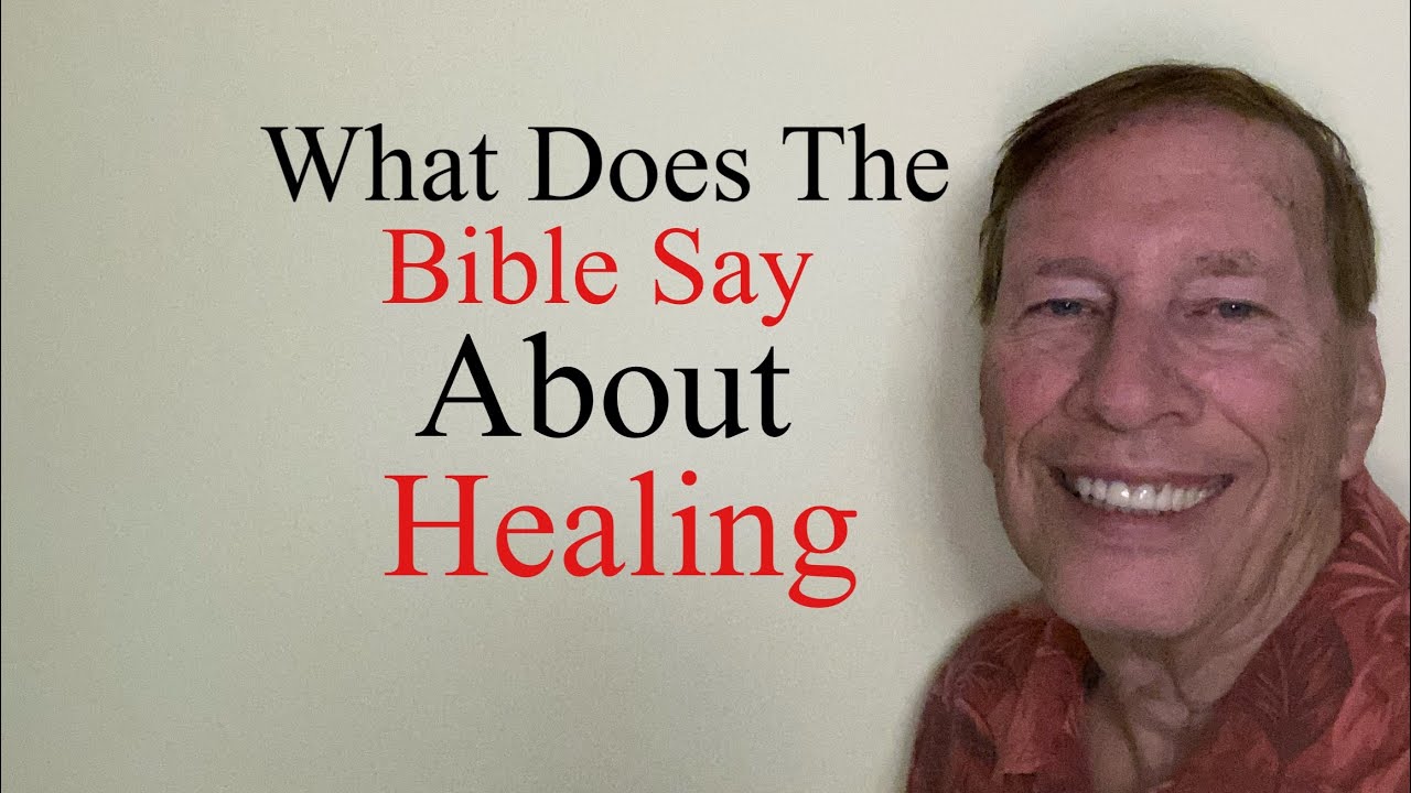 What Does The Bible Say About Healing - YouTube