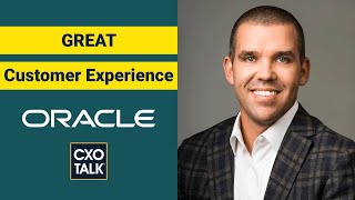 Oracle CX: What is Customer Experience? (CXOTalk) screenshot 2