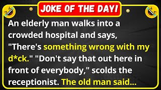 An elderly man walks into a crowded hospital and says... | funny joke of the day