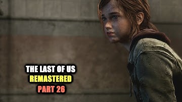 The Last of Us Remastered Gameplay Walkthrough Part 26 - The Hunt 1080p PS4