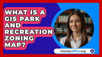 What Is A GIS Park And Recreation Zoning Map? - CountyOffice.org