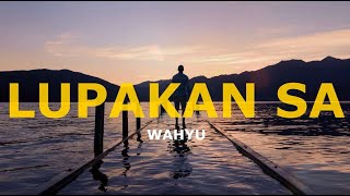 Lupakan Sa  Wahyu Achmayadi