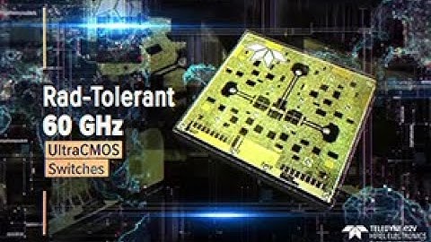 e2v HiRel Rad Tolerant 60 GHz Ultra CMOS Switches