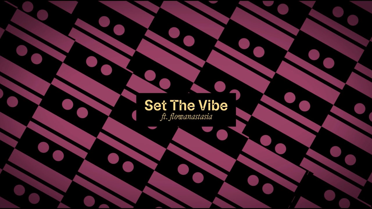 Waeys -  Set The Vibe (ft. flowanastatia)