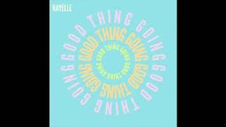 Good Thing Going- Rayelle