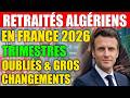 🚨 Retraités Algériens en France 2026 : ASPA, trimestres oubliés et pension augmentée