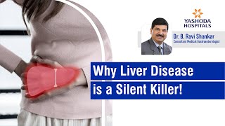Why Liver Disease is a Silent Killer  | Yashoda Hospitals Hyderabad |
