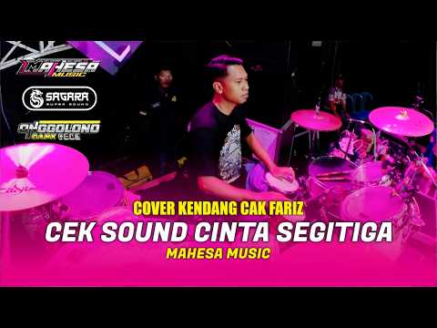 COVER KENDANG CAK FARIZ - CEK SOUND (CINTA SEGITIGA) - MAHESA MUSIC ft SAGARA PRO