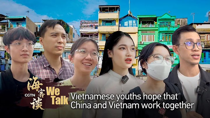 'We Talk': Vietnamese youths hope China and Vietna...