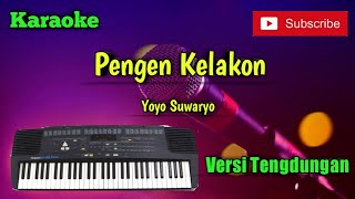 Pengen Kelakon ( Yoyo Suwaryo ) Karaoke Versi Sandiwaraan - Tengdung Cover