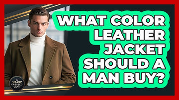 What Color Leather Jacket Should a Man Buy?