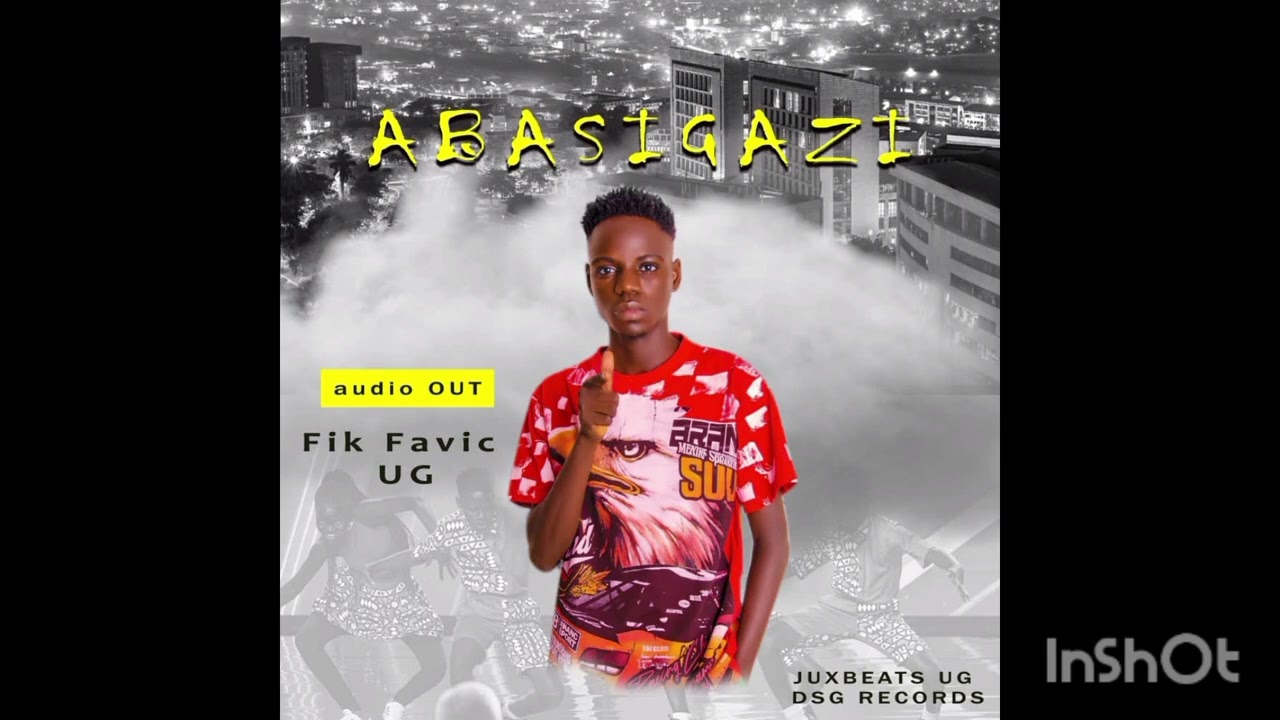ABASIGAZI BY FIK  FAVIC (to all youth and  old people)Uganda music 
