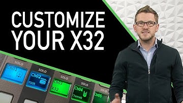 Customize Your X32 with Names & Colors