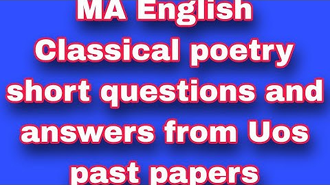 MA English classical poetry past papers solved from Uos 2015 to 2021 .