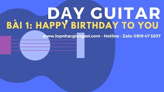 Dạy đàn Guitar Cơ Bản - Bài 1: Happy Birthday to you || Dạy đàn guitar,  Lớp nhạc Giáng Sol Quận 12