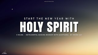 START THE NEW YEAR WITH HOLY SPIRIT // INSTRUMENTAL SOAKING WORSHIP // SOAKING WORSHIP MUSIC