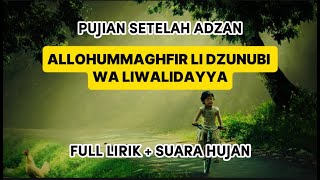 Pujian Setelah Adzan || Allahummaghfirli Dzunubi Waliwalidayya