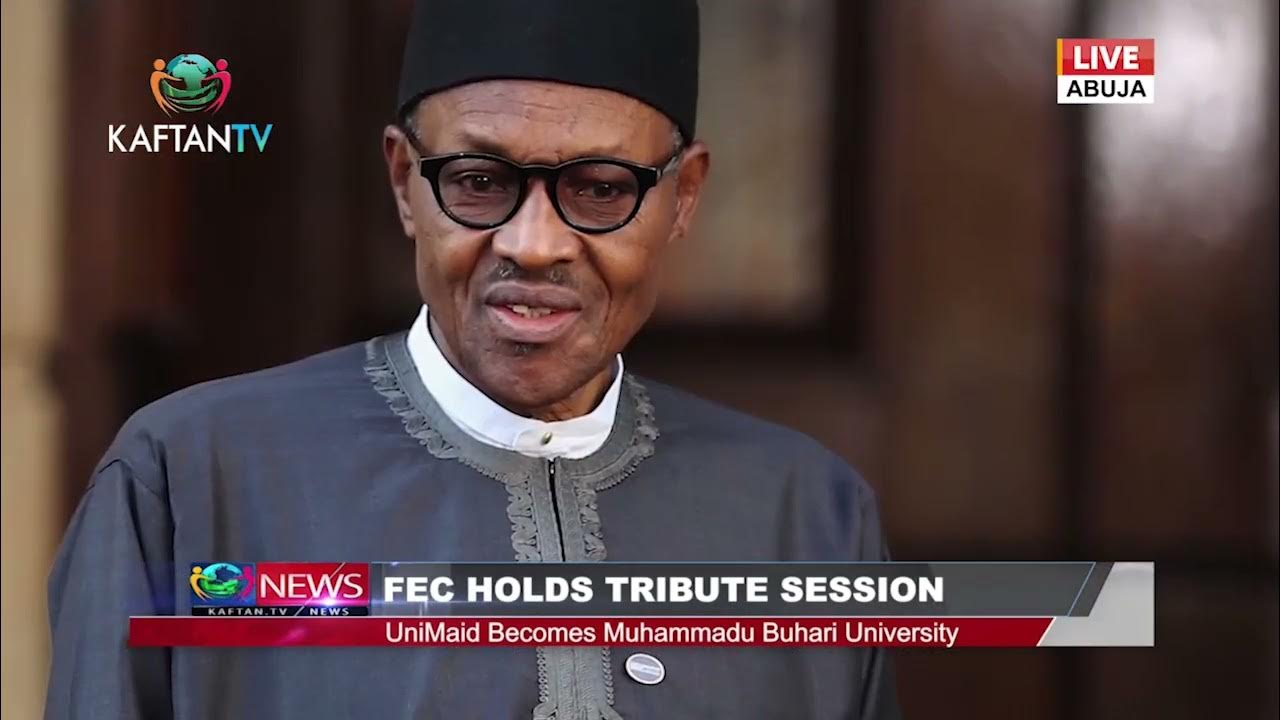 FEC HOLDS TRIBUTE SESSION:Unimaid Becomes Muhammadu Buhari University