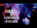 Joji  slow dancing in the dark 8d audio 