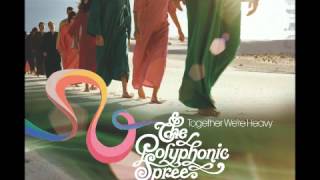 The Polyphonic Spree - Section 18 Everything Starts At The Seam