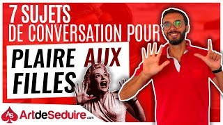 7 sujets de conversation pour plaire aux filles