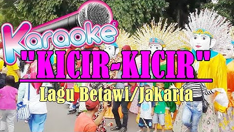 KARAOKE Lagu KICIR KICIR Lagu Daerah Jakarta BETAWI |kelas 4 Tema 8