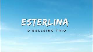 Esterlina - D'bellsing Trio (Video Lirik)