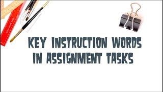 What do the key instruction words in assignment tasks mean?