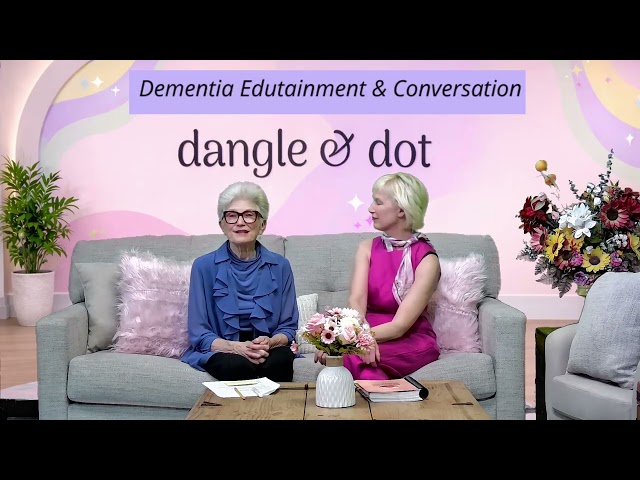 Dangle and Dot Ep6-03 09 26  Facing Alzheimer’s Together: Conversation on Dementia, Caregiving & Joy