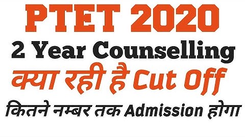 PTET Result 2020 || ptet 2 year cut off 2020 || ptet counselling 2020 || ptet cut off 2020
