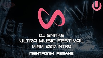 DJ Snake | UMF Miami 2017 Intro Edit (Nightfonix Remake)