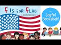 🇺🇸 F is for Flag 🇺🇸| Read Aloud for kids! | Patriotic Books for Kids!