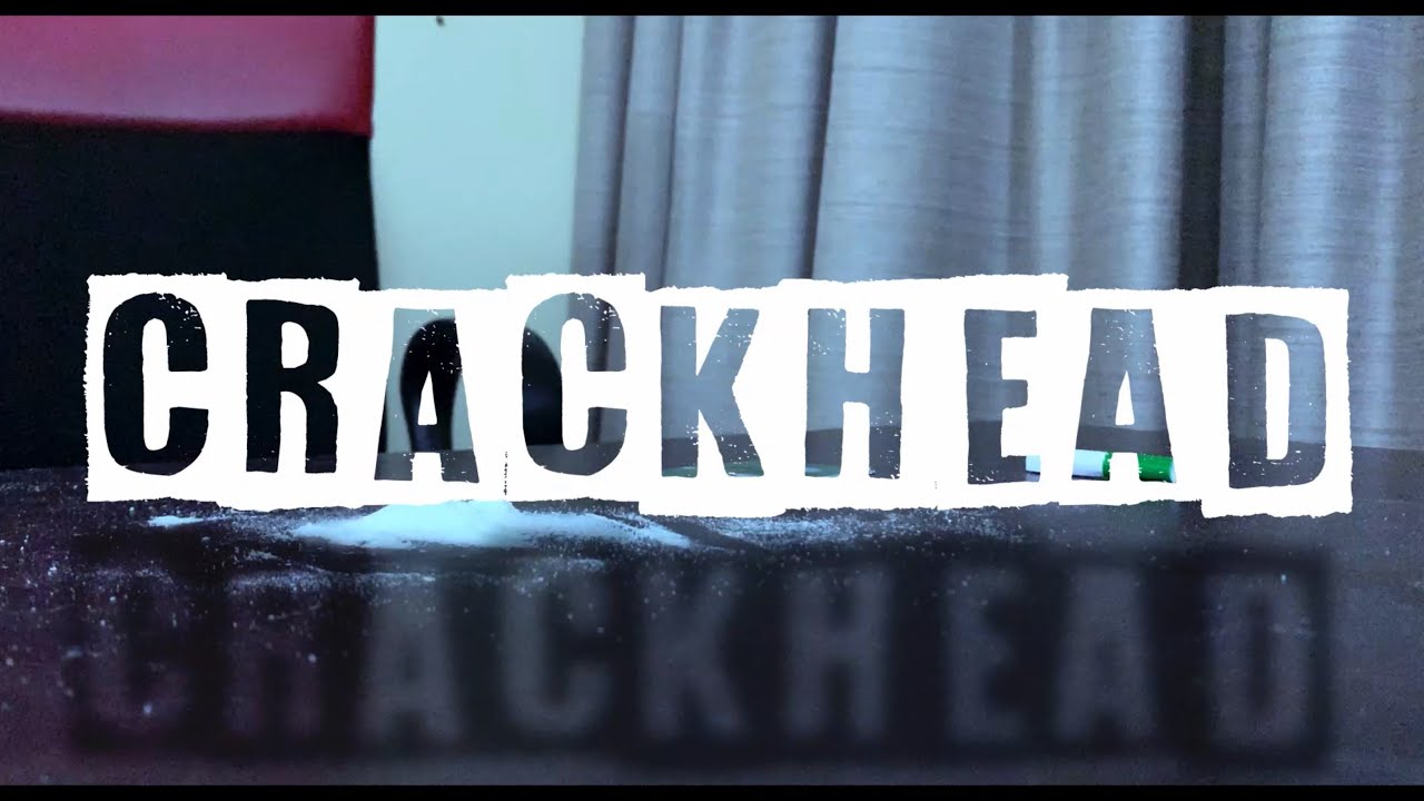 Crackhead (A Short Film)