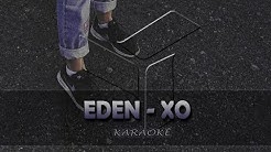 EDEN - xo (Karaoke Version)  - Durasi: 2:46. 