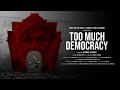 Too much democracy  a film by varrun sukhraj