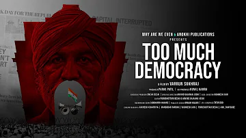Too Much Democracy | A Film by Varrun Sukhraj