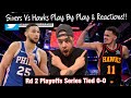 Philadelphia Sixers Vs Atlanta Hawks Game 1 Live Play By Play & Reactions