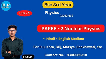 LEC-5 I Unit 3 | PAPER-2 Nuclear Physics I Bsc Part-3 I NEW BATCH 2022-23
