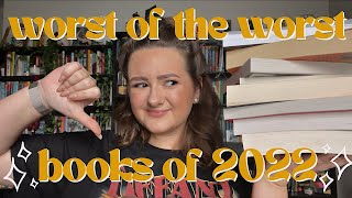 MY 22 WORST BOOKS OF 2022 | my LEAST favorite books i read this year!