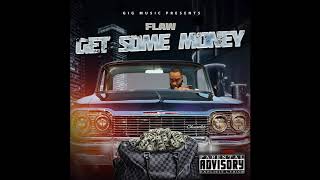 Flaw - Get Some Money (Explicit)